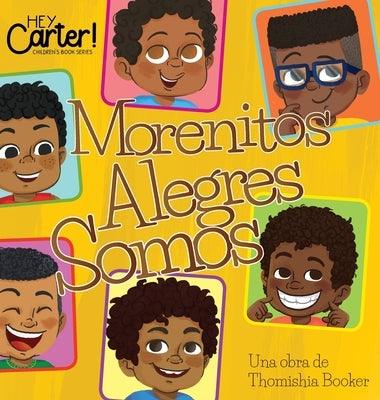 Morenitos Alegres Somos - Hardcover | Diverse Reads