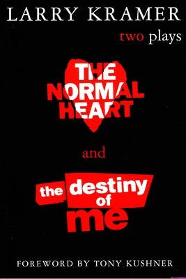 The Normal Heart and the Destiny of Me: Two Plays - Paperback | Diverse Reads