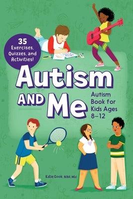 Autism and Me - Autism Book for Kids Ages 8-12: An Empowering Guide with 35 Exercises, Quizzes, and Activities! - Paperback | Diverse Reads