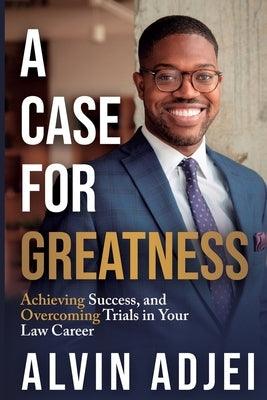 A Case for Greatness: Achieving Success and Overcoming Trials in Your Law Career - Paperback | Diverse Reads