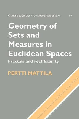 Geometry of Sets and Measures in Euclidean Spaces: Fractals and Rectifiability - Paperback | Diverse Reads