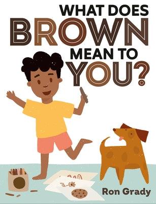 What Does Brown Mean to You? - Hardcover |  Diverse Reads
