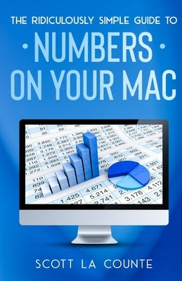 The Ridiculously Simple Guide To Numbers For Mac - Paperback | Diverse Reads
