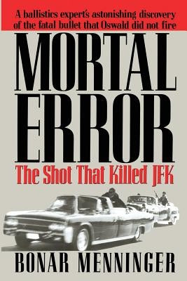 Mortal Error: The Shot That Killed JFK - Paperback | Diverse Reads