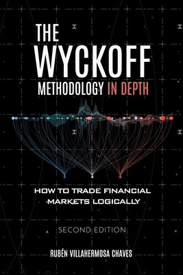 The Wyckoff Methodology in Depth: How to trade financial markets logically - Paperback | Diverse Reads