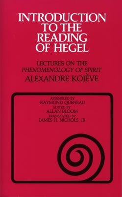 Introduction to the Reading of Hegel: Lectures on the "Phenomenology of Spirit" / Edition 1 - Paperback | Diverse Reads