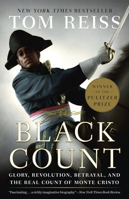 The Black Count: Glory, Revolution, Betrayal, and the Real Count of Monte Cristo (Pulitzer Prize for Biography) - Paperback | Diverse Reads