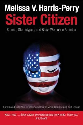 Sister Citizen: Shame, Stereotypes, and Black Women in America - Paperback | Diverse Reads