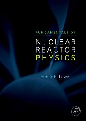 Fundamentals of Nuclear Reactor Physics / Edition 1 - Hardcover | Diverse Reads