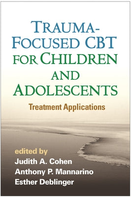 Trauma-Focused CBT for Children and Adolescents: Treatment Applications - Paperback | Diverse Reads