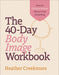 The 40-Day Body Image Workbook: Hope for Christian Women Who've Tried Everything - Paperback | Diverse Reads