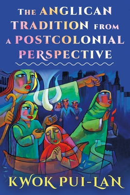 The Anglican Tradition from a Postcolonial Perspective - Paperback | Diverse Reads