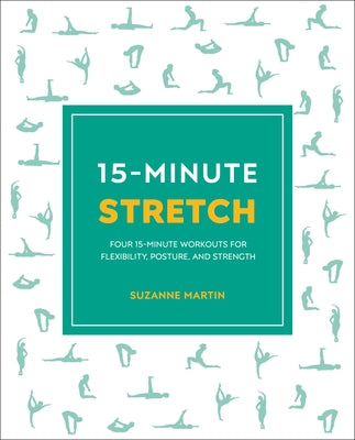 15-Minute Stretch: Four 15-Minute Workouts For Flexibility, Posture, And Strength - Paperback | Diverse Reads