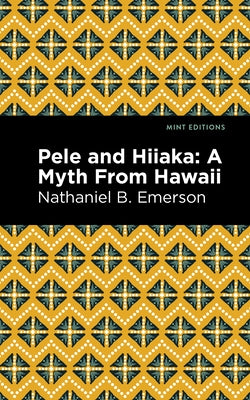 Pele and Hiiaka: A Myth From Hawaii - Paperback | Diverse Reads