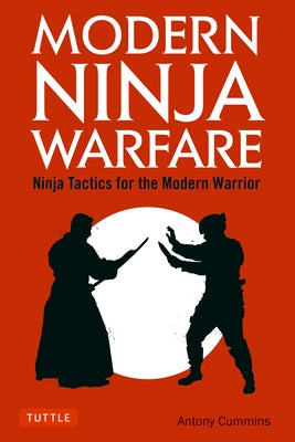 Modern Ninja Warfare: Ninja Tactics for the Modern Warrior - Paperback | Diverse Reads