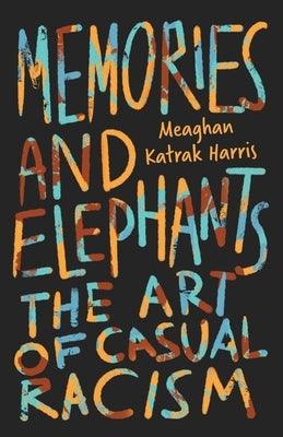 Memories and Elephants: The art of casual racism - Paperback | Diverse Reads