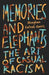 Memories and Elephants: The art of casual racism - Paperback | Diverse Reads