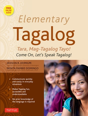 Elementary Tagalog: Tara, Mag-Tagalog Tayo! Come On, Let's Speak Tagalog! (Online Audio Download Included) - Paperback | Diverse Reads