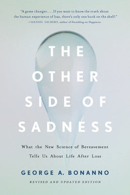 The Other Side of Sadness: What the New Science of Bereavement Tells Us About Life After Loss - Paperback | Diverse Reads