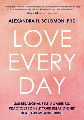 Love Every Day: 365 Relational Self Awareness Practices to Help Your Relationship Heal, Grow, and Thrive - Hardcover | Diverse Reads