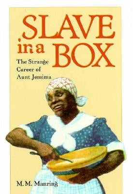 Slave in a Box: The Strange Career of Aunt Jemima - Paperback | Diverse Reads