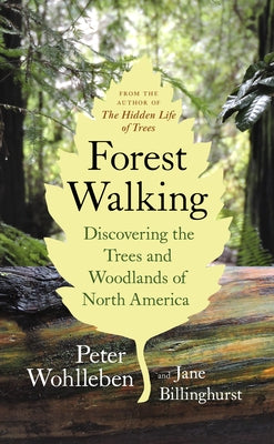 Forest Walking: Discovering the Trees and Woodlands of North America - Paperback | Diverse Reads