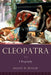 Cleopatra: A Biography - Paperback | Diverse Reads