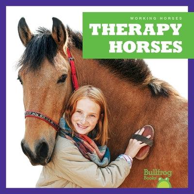 Therapy Horses - Library Binding | Diverse Reads
