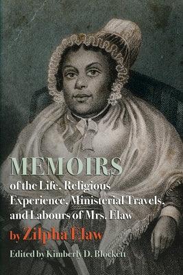 Memoirs of the Life, Religious Experience, Ministerial Travels, and Labours of Mrs. Elaw - Paperback | Diverse Reads