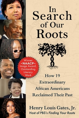 In Search of Our Roots: How 19 Extraordinary African Americans Reclaimed Their Past - Paperback | Diverse Reads