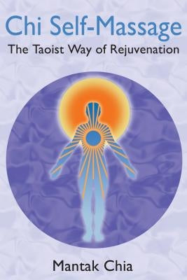 Chi Self-Massage: The Taoist Way of Rejuvenation - Paperback | Diverse Reads