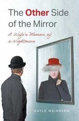 The Other Side of the Mirror: A Wife's Memoir of a Nightmare - Hardcover | Diverse Reads