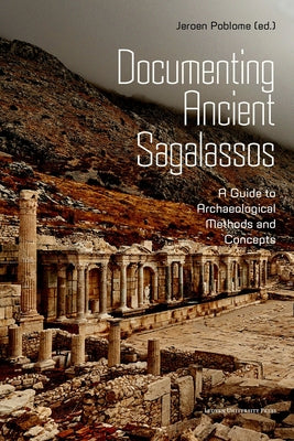 Documenting Ancient Sagalassos - Paperback | Diverse Reads