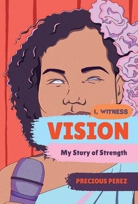 Vision: My Story of Strength - Hardcover | Diverse Reads