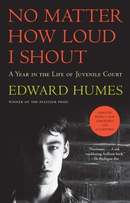 No Matter How Loud I Shout: A Year in the Life of Juvenile Court - Paperback | Diverse Reads