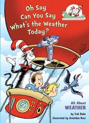 Oh Say Can You Say Whats the Weather Today - Hardcover | Diverse Reads