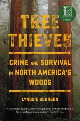 Tree Thieves: Crime and Survival in North America's Woods - Paperback | Diverse Reads