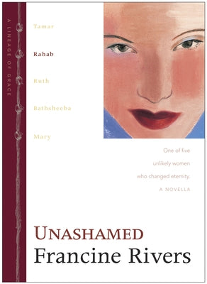 Unashamed: Rahab (Lineage of Grace Series #2) - Hardcover | Diverse Reads