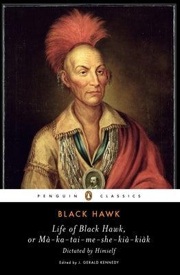 Life of Black Hawk, or Ma-Ka-Tai-Me-She-Kia-Kiak - Paperback | Diverse Reads