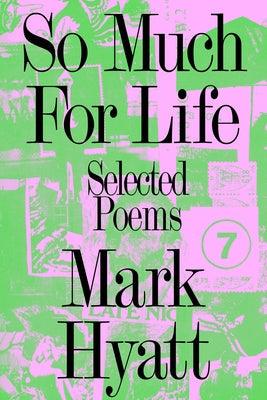 So Much for Life: Selected Poems - Paperback