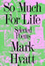 So Much for Life: Selected Poems - Paperback