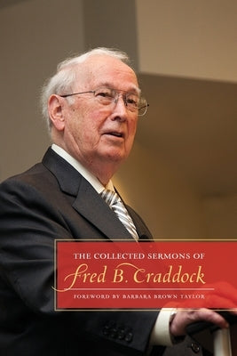The Collected Sermons of Fred B. Craddock - Paperback | Diverse Reads