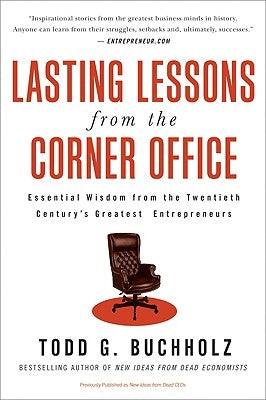 Lasting Lessons from the Corner Office: Essential Wisdom from the Twentieth Century's Greatest Entrepreneurs - Paperback | Diverse Reads