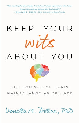 Keep Your Wits About You: The Science of Brain Maintenance as You Age - Paperback | Diverse Reads