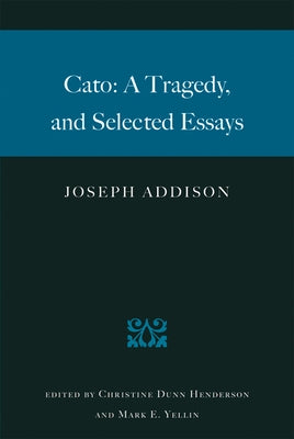 Cato: A Tragedy, and Selected Essays / Edition 1 - Paperback | Diverse Reads