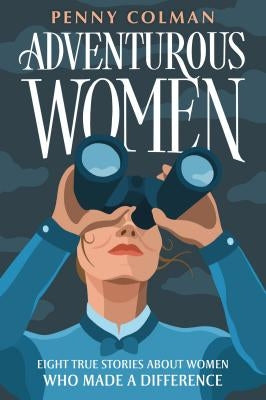 Adventurous Women: Eight True Stories About Women Who Made a Difference - Paperback | Diverse Reads