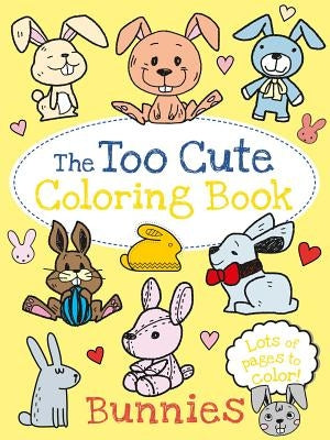 The Too Cute Coloring Book: Bunnies - Paperback | Diverse Reads