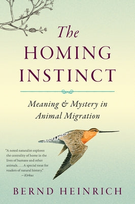 The Homing Instinct: Meaning and Mystery in Animal Migration - Paperback | Diverse Reads