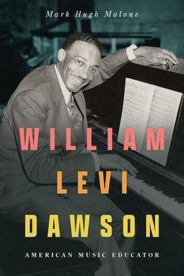 William Levi Dawson: American Music Educator - Paperback | Diverse Reads