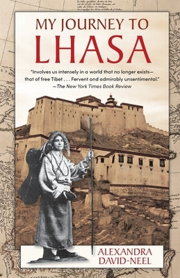My Journey to Lhasa: The Personal Story of the Only White Woman Who Succeeded in Entering the Forbidden City - Paperback | Diverse Reads